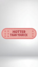 HOTTER THAN YOUR EX PATCH